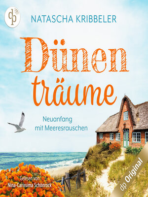 cover image of Dünenträume--Neuanfang mit Meeresrauschen--Verliebt an der Nordsee-Reihe, Band 2 (Ungekürzt)